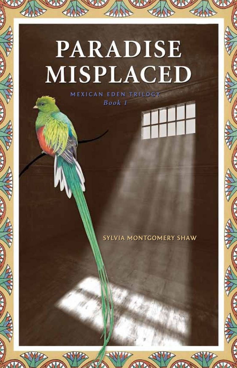 Paradise Misplaced: Book 1 of the Mexican Eden Trilogy