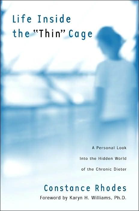 Life Inside the "Thin" Cage: A Personal Look into the Hidden World of the Chronic Dieter