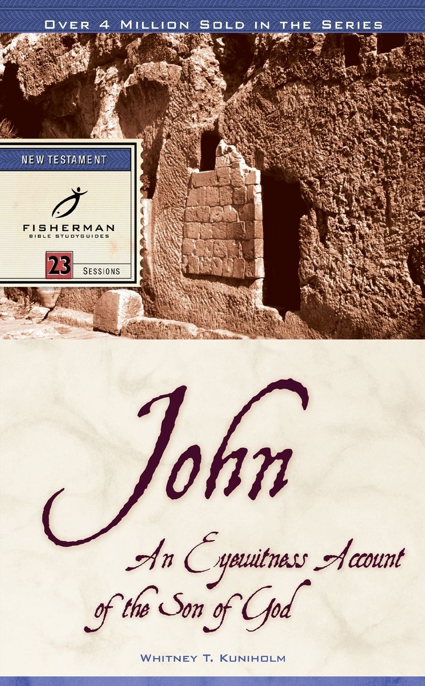 John: An Eyewitness Account of the Son of God