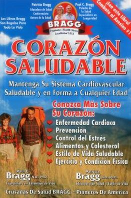 Corazon Saludable: Mantenga Su Sistema Cardiovascular Saludable y en Forma a Cualquier Edad