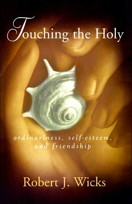 Touching the Holy: Ordinariness, Self-Esteem, and Friendship