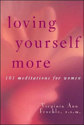 Loving Yourself More: 101 Meditations for Women