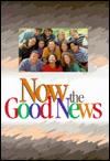 Now the Good News: Participant Book