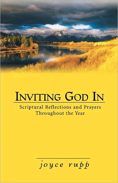 Inviting God in: Scriptural Reflections and Prayers throughout the Year