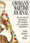 A Woman's Wartime Journal: An Account of Sherman's Devastation of a Southern Plantation