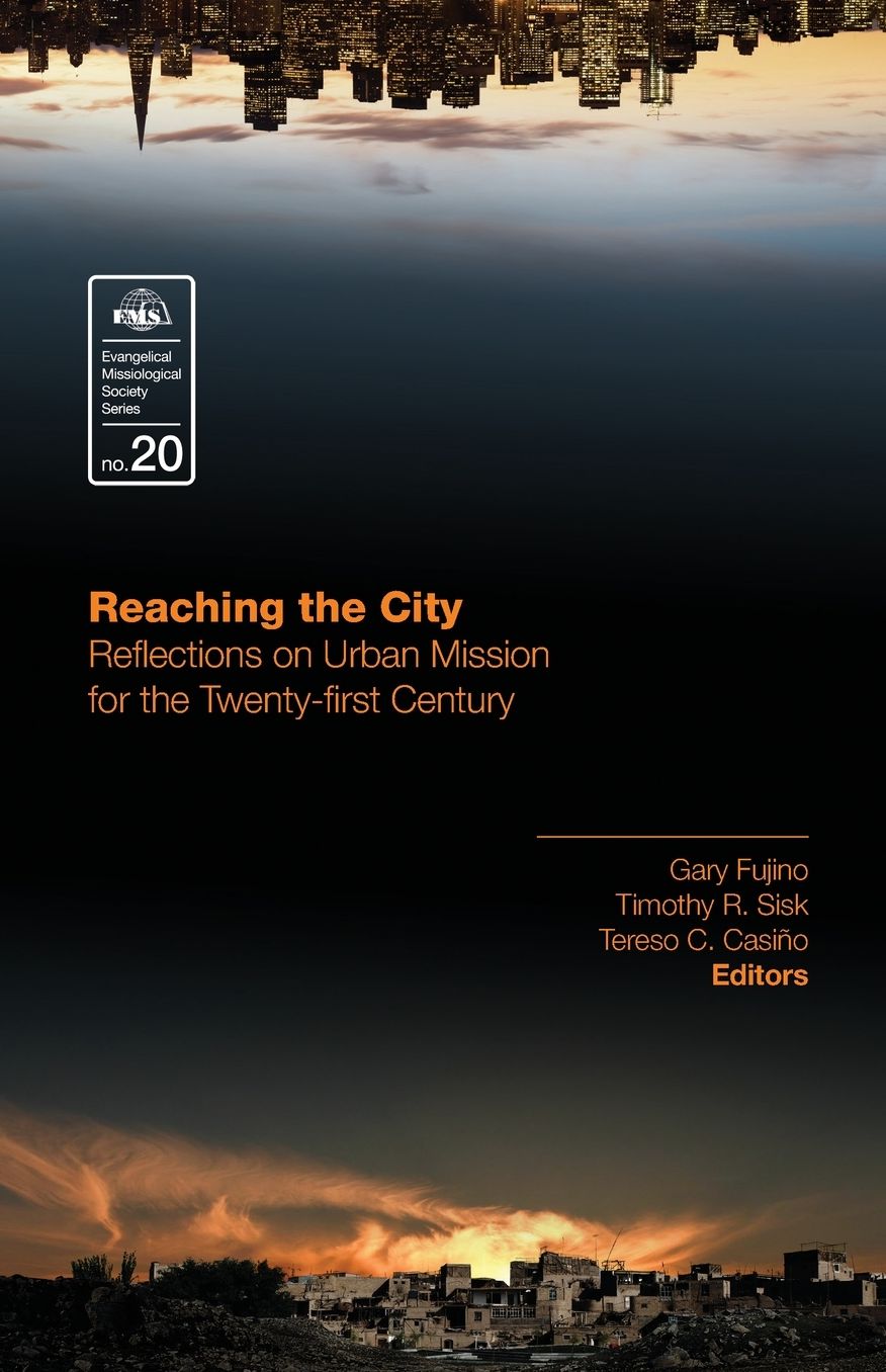 Reaching The City: Reflections on Urban Mission for the Twenty-first Century