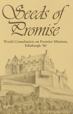 Seeds of Promise: World Consultation on Frontier Missions, Edinburgh '80