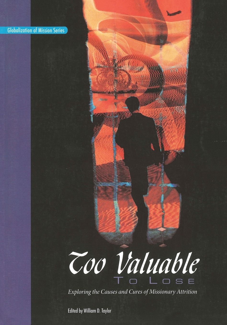 Too Valuable to Lose: Exploring the Causes and Cures of Missionary Attrition