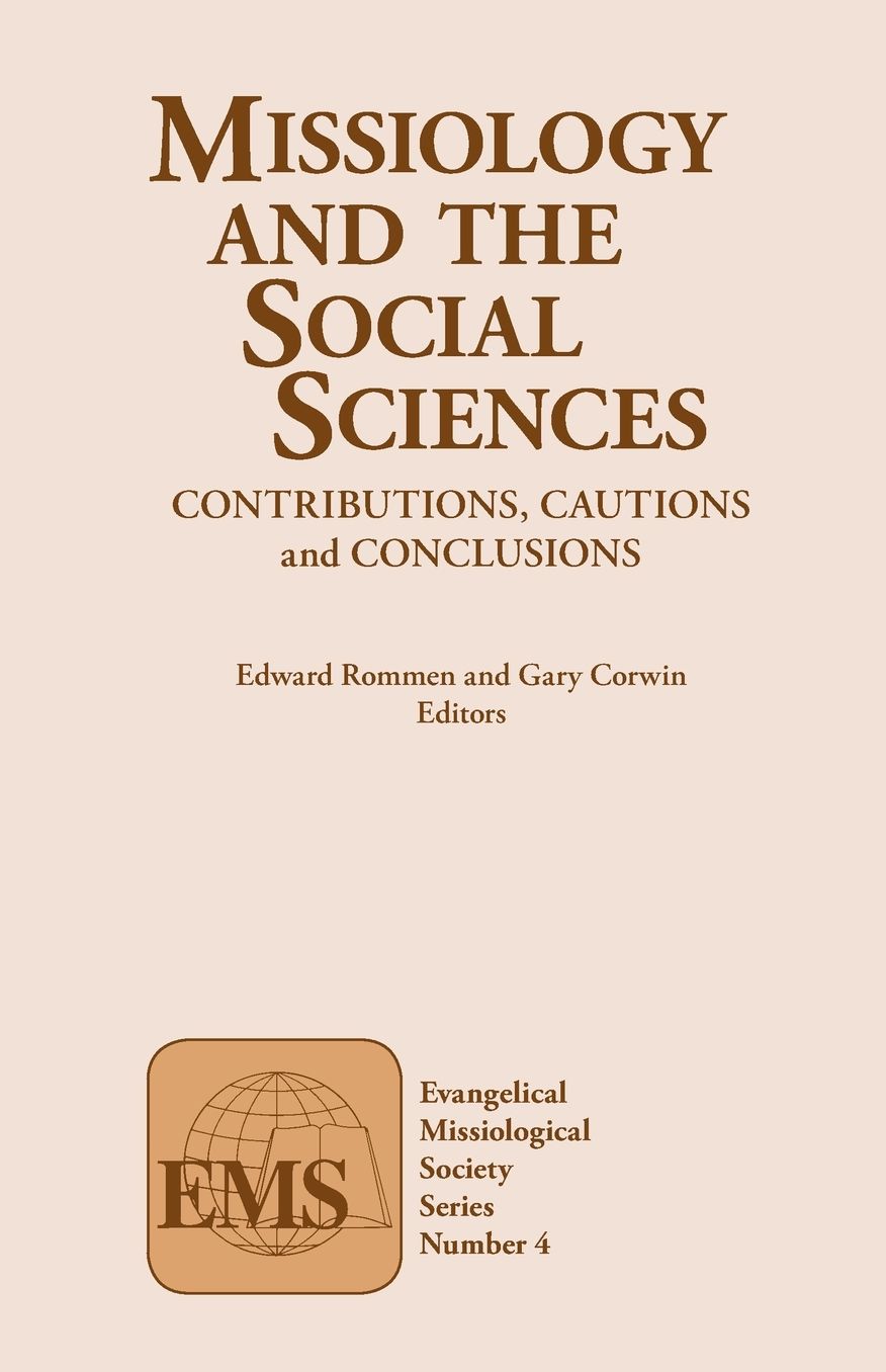 Missiology and the Social Sciences: Contributions, Cautions, and Conclusions (EMS 4)