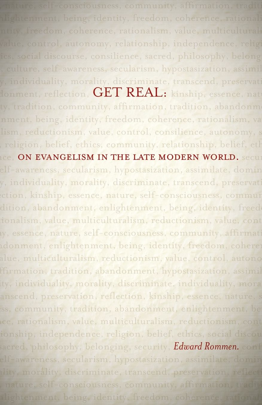 Get Real: On Evangelism in the Late Modern World