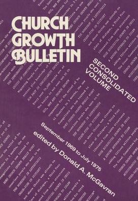Church Growth Bulletin: Second Consolidated Volume (Sept. 1969 -July 1975)
