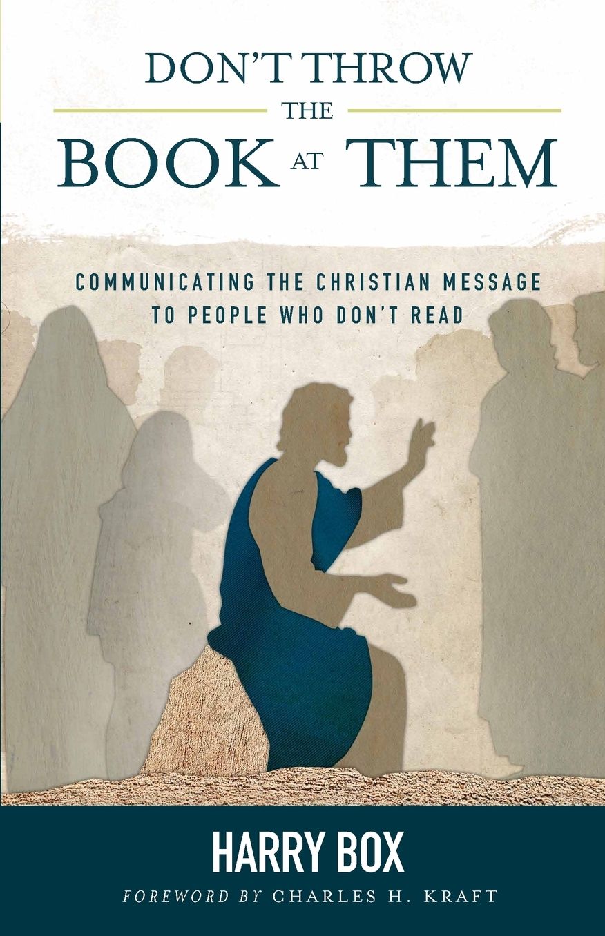 Don?t Throw the Book at Them*: Communicating the Christian Message to People Who Don?t Read