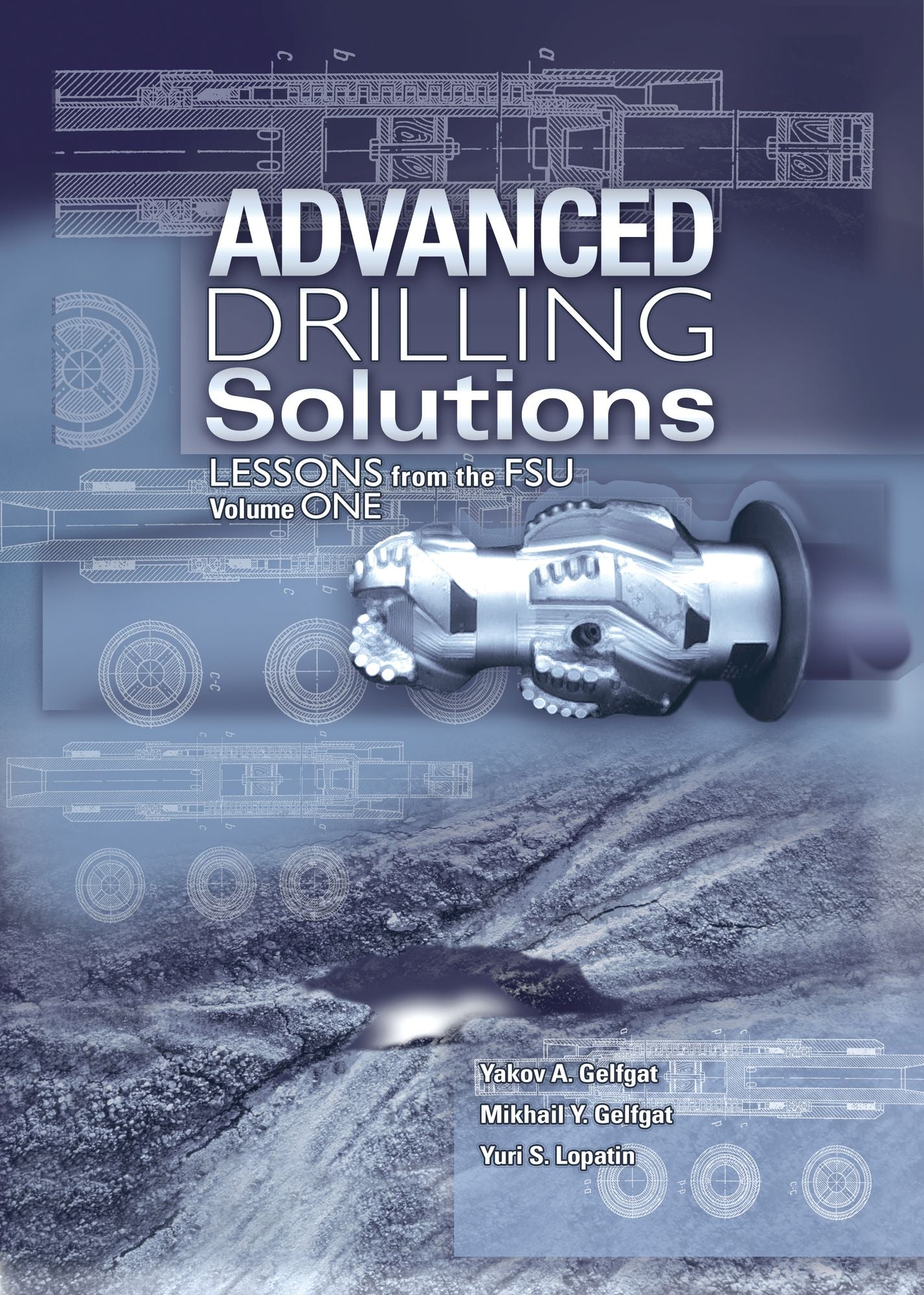 Advanced Drilling Solutions: Lessons From The FSU, Vol. 1
