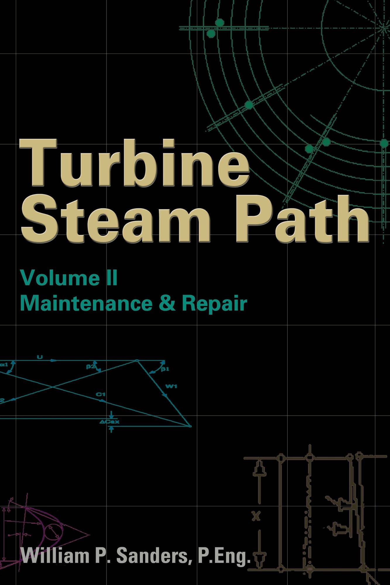 Turbine Steam Path Maintenance & Repair: Volume II