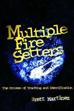 Multiple Fire Setters: The Process of Tracking and Identification