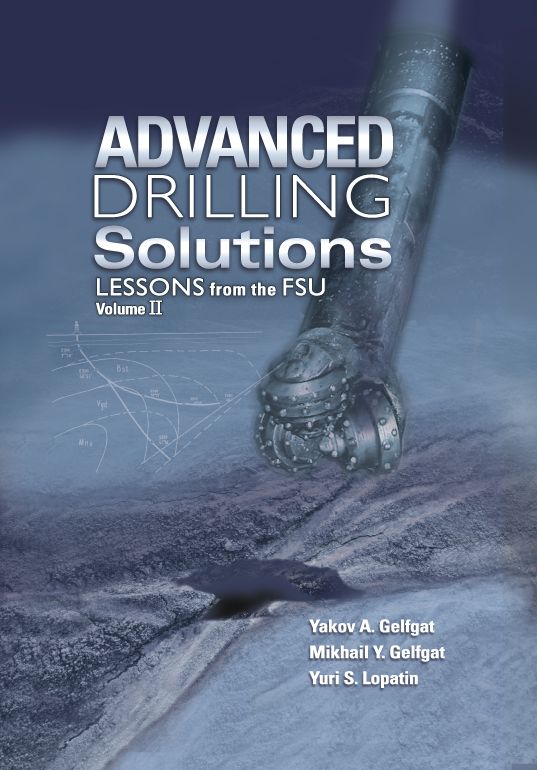 Advanced Drilling Solutions: Lessons From The FSU, Vol. 2