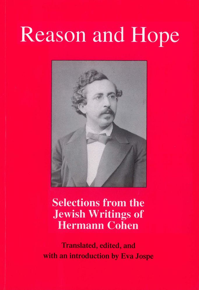 Reason and Hope: Selections from the Jewish Writings of Hermann Cohen