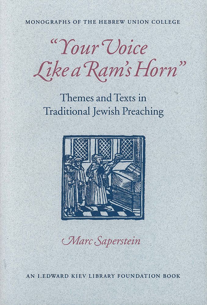 Your Voice Like a Ram's Horn: Themes and Texts in Traditional Jewish Preaching