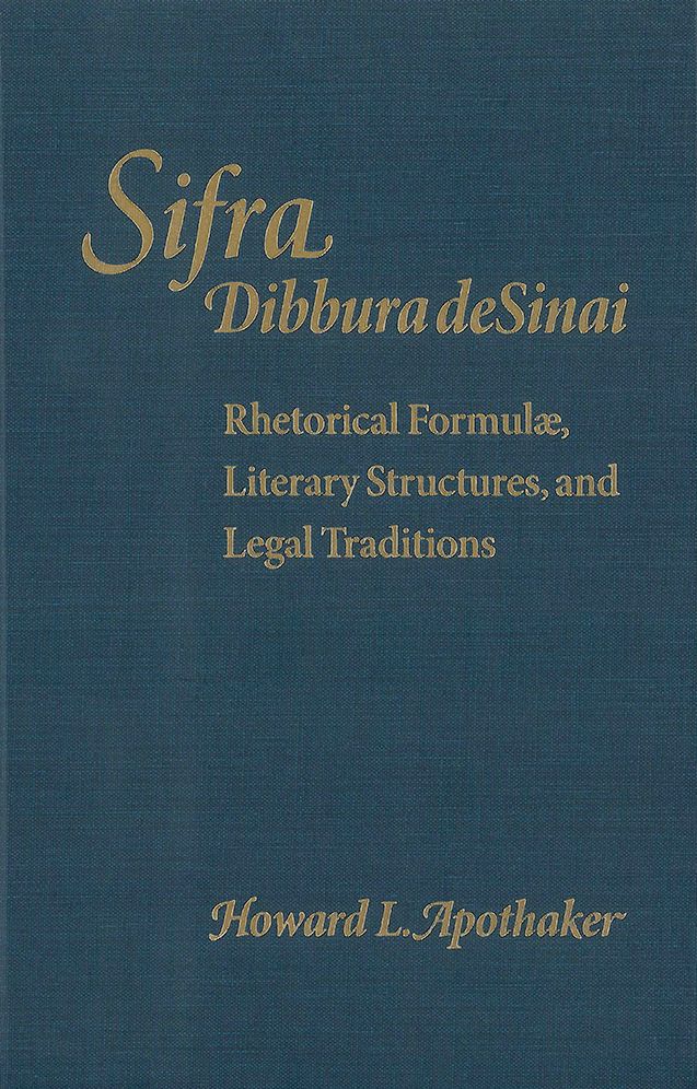 Sifra, Dibbura de Sinai: Rhetorical Formulae, Literary Structures, and Legal Traditions