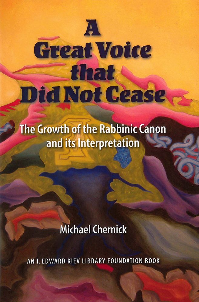 A Great Voice that Did Not Cease: The Growth of the Rabbinic Canon and Its Interpretation