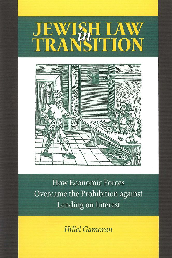 Jewish Law in Transition: How Economic Forces Overcame the Prohibition Against Lending on Interest