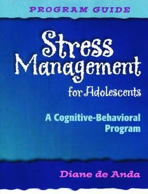 Stress Management for Adolescents-Prog Gd/CD-Set: A Cognitive-Behavioral Program
