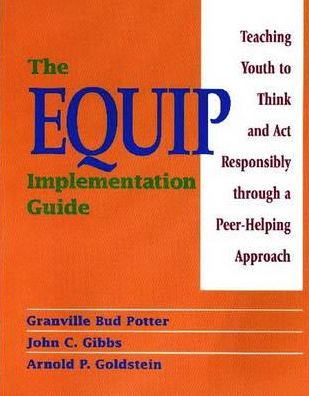 Equip Implementation Guide: Teaching Youth to Think and Act Responsibly through a Peer-Helping Approach