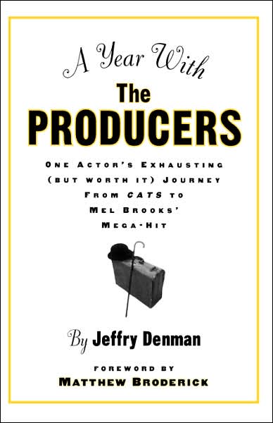 A Year with the Producers: One Actor's Exhausting (But Worth It) Journey from Cats to Mel Brooks' Mega-Hit