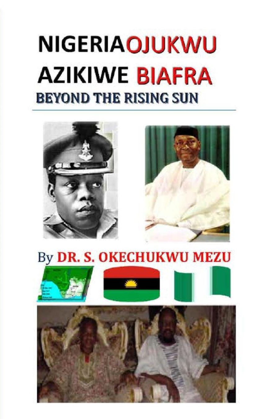 NIGERIA OJUKWU AZIKIWE BIAFRA BEYOND THE RISING SUN