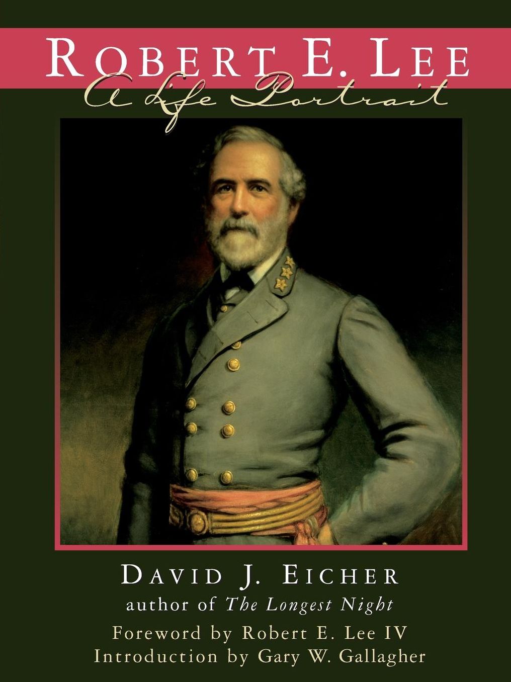 Robert E. Lee: A Life Portrait