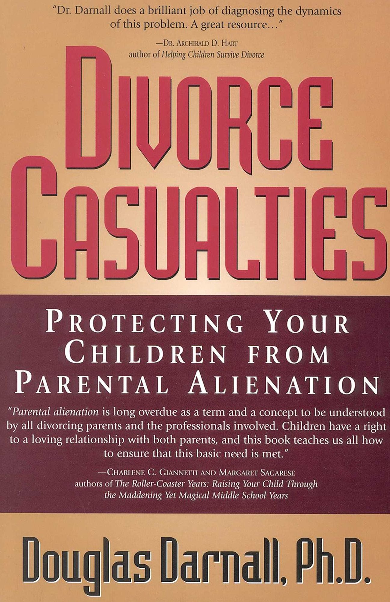 Divorce Casualties: Protecting Your Children from Parental Alienation