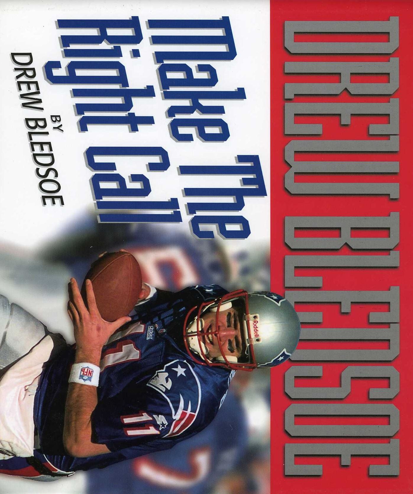 Drew Bledsoe: Make the Right Call