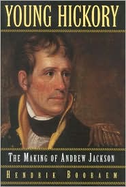 Young Hickory: The Making of Andrew Jackson