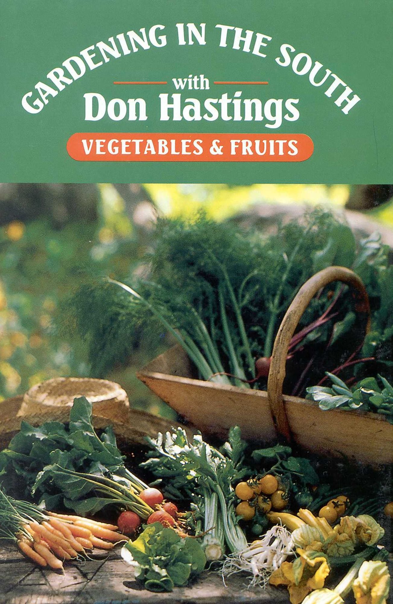Gardening in the South with Don Hastings: Vegetables & Fruits