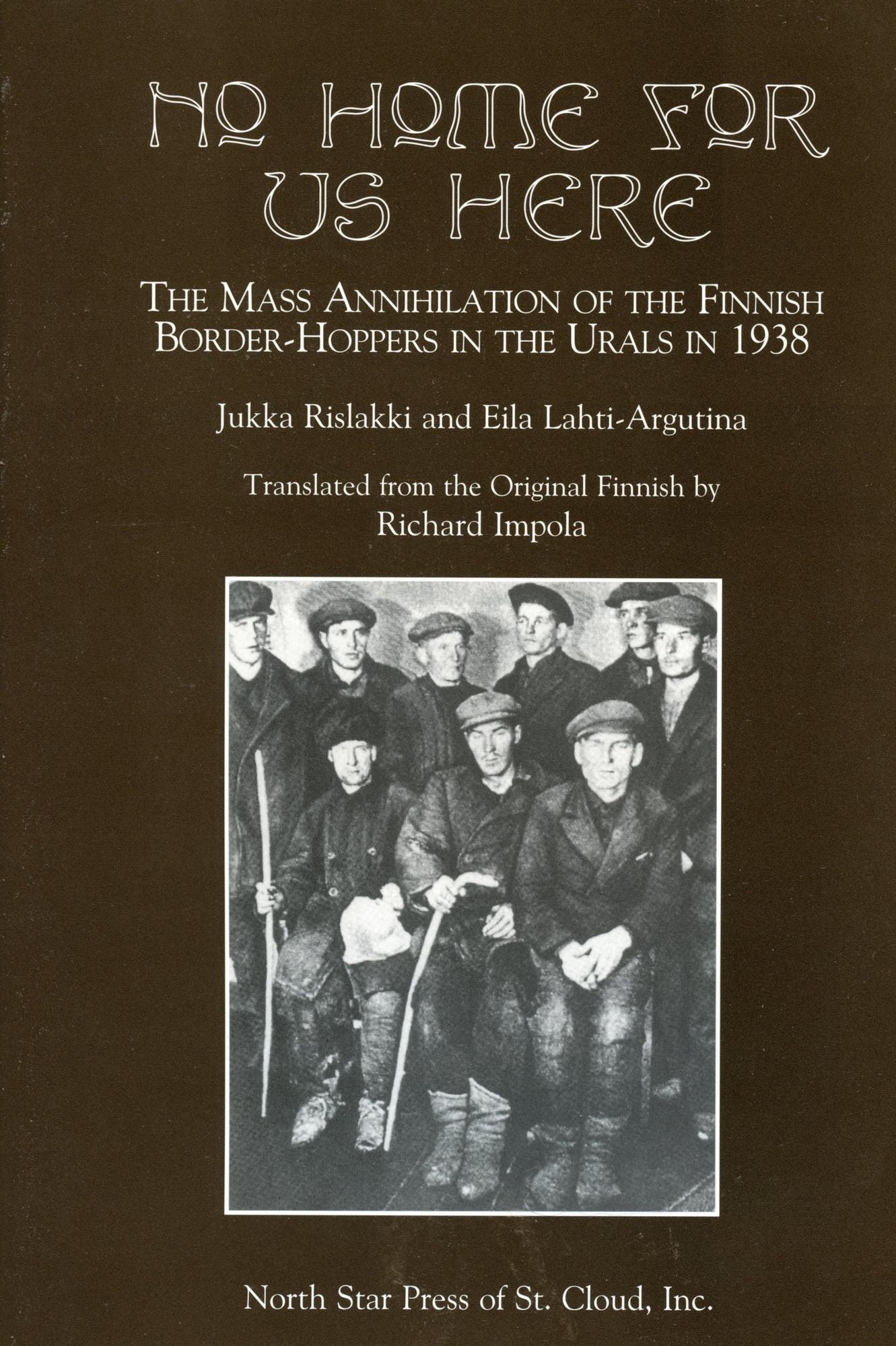 No Home For Us Here: The Mass Annihilation of the Finnish Border-Hoppers in the Urals in 1938