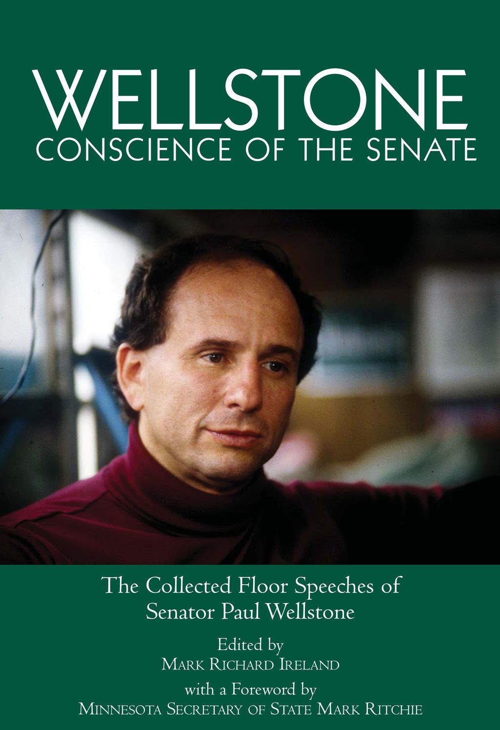 Wellstone, Conscience of the Senate: The Collected Floor Speeches of Senator Paul Wellstone