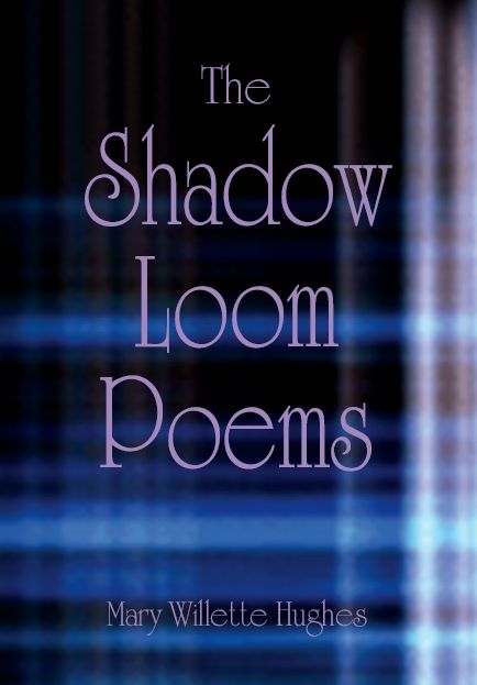 The Shadow Loom Poems