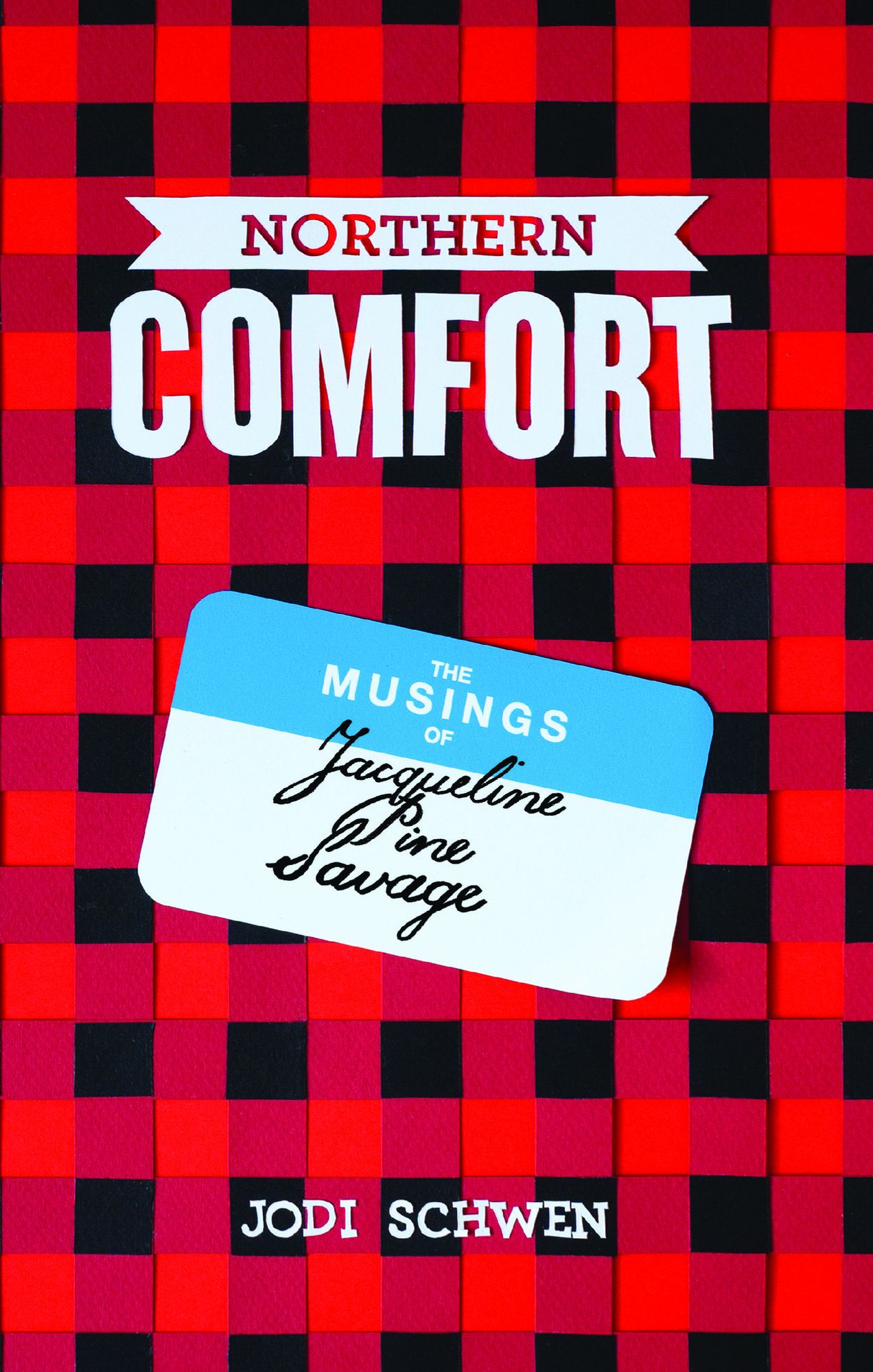 Northern Comfort: Musings of a Jacqueline Pine Savage