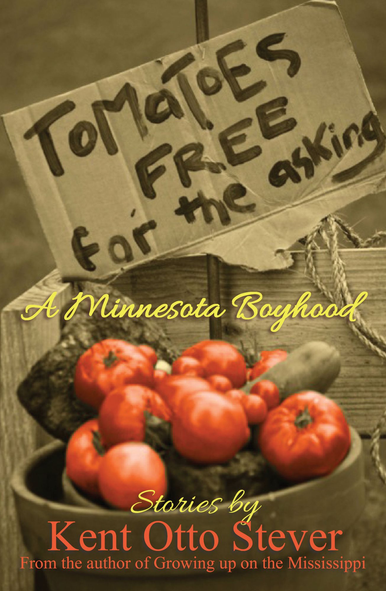 Tomatoes Free for the Asking: Stories of a Minnesota Boyhood