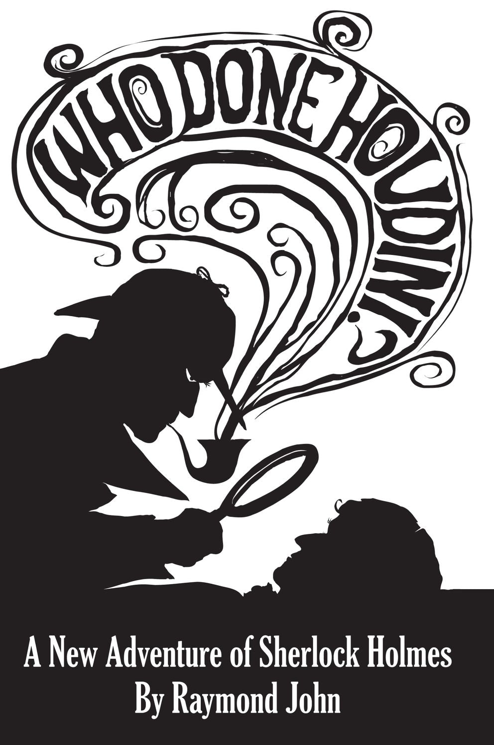 Who Done Houdini: A New Adventure of Sherlock Holmes
