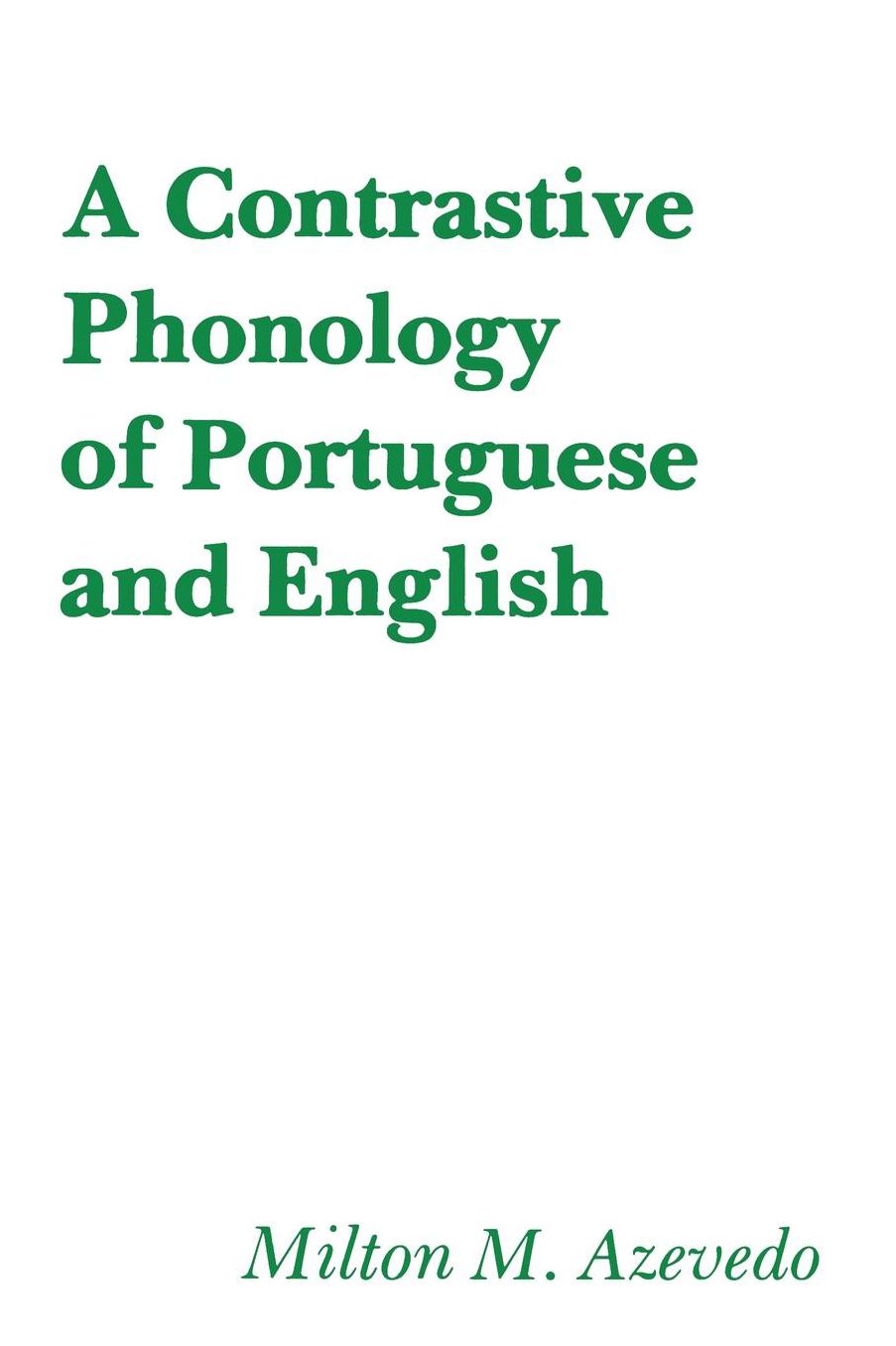 A Contrastive Phonology Of Portuguese And English
