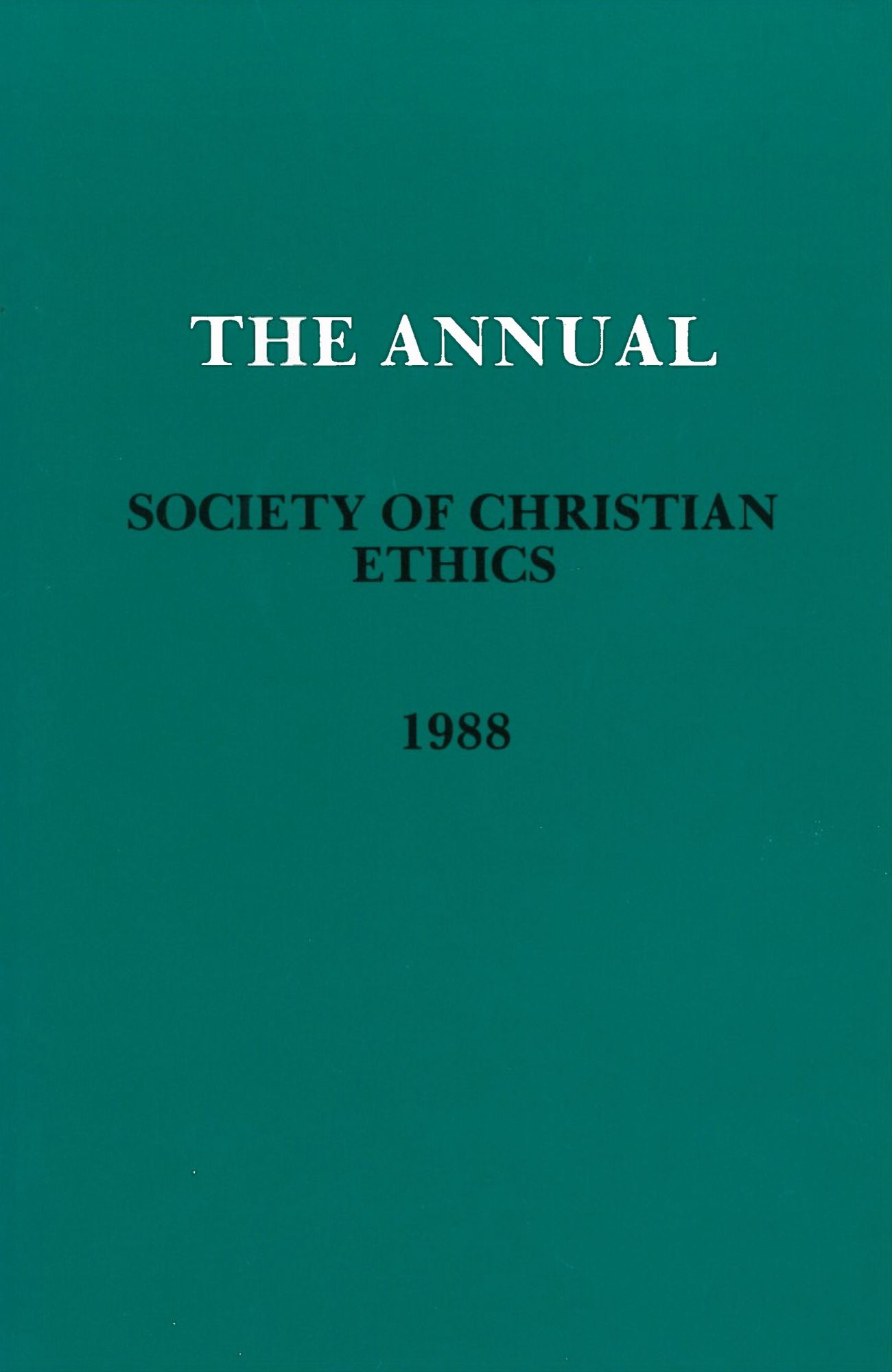 Annual of the Society of Christian Ethics 1988