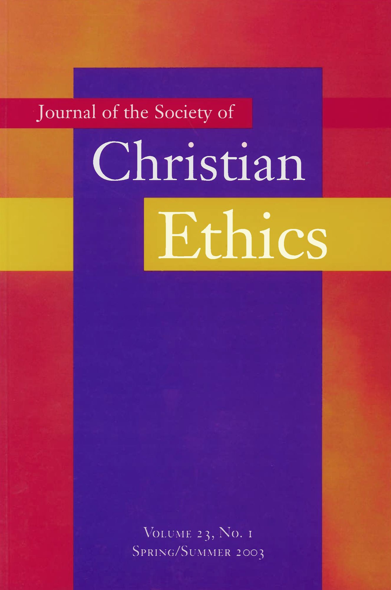 Journal of the Society of Christian Ethics: Spring - Summer 2003