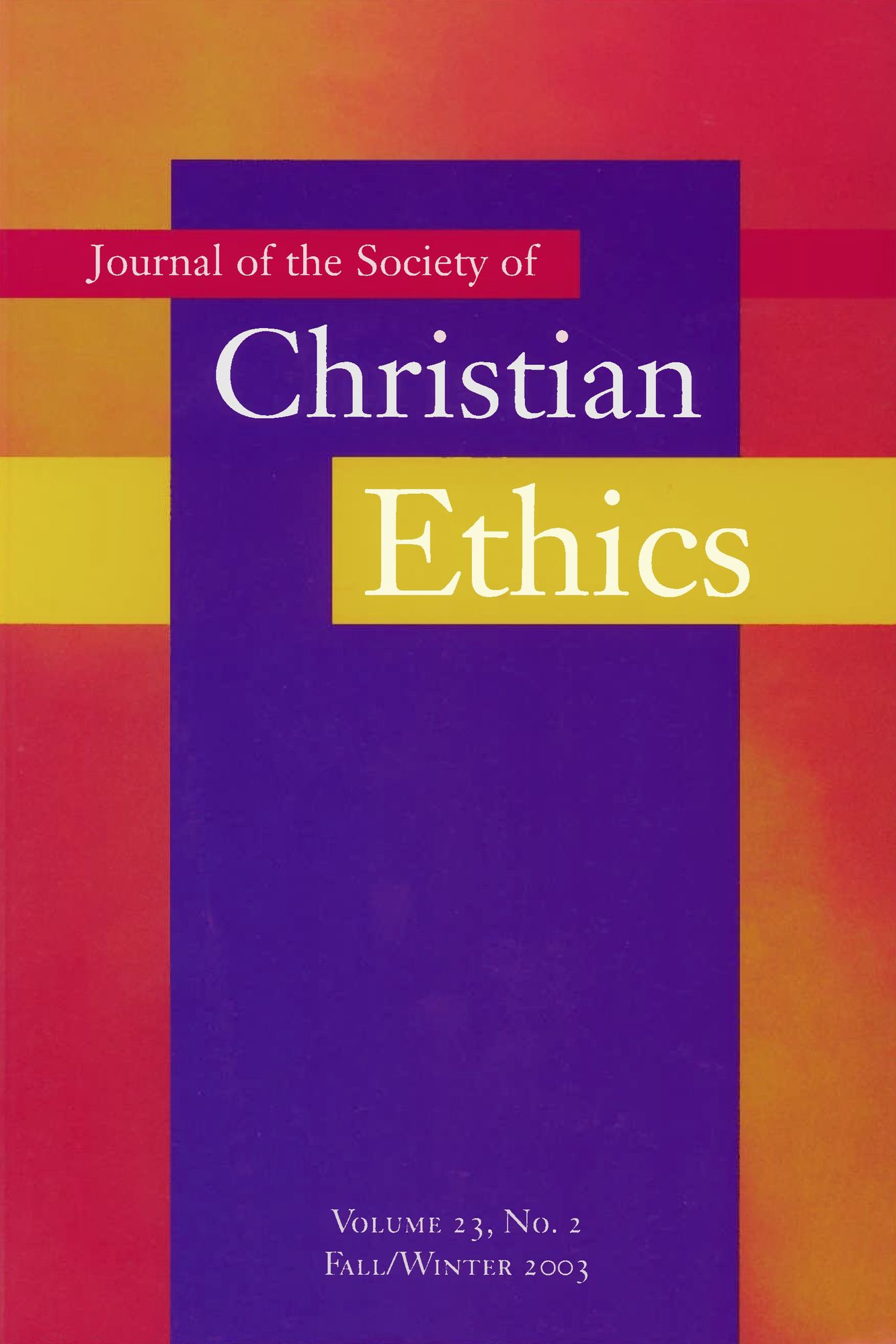 Journal of the Society of Christian Ethics: Fall/Winter 2003