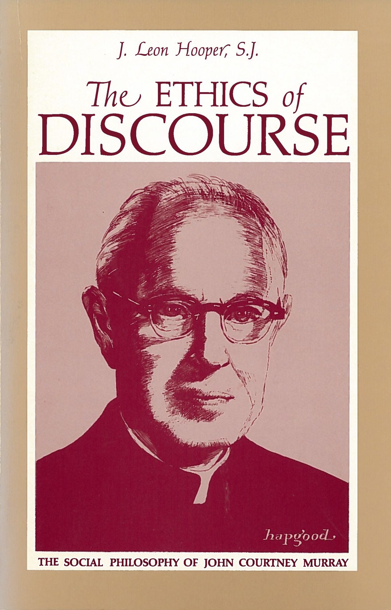 The Ethics of Discourse: John Courtney Murray's Social Philosophy