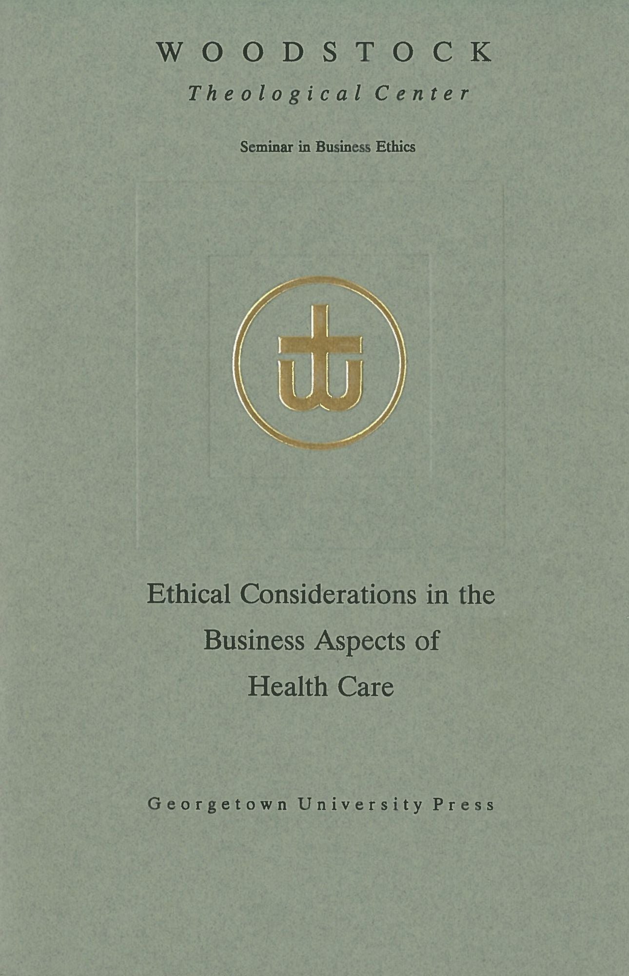 Ethical Considerations in the Business Aspects of Health Care