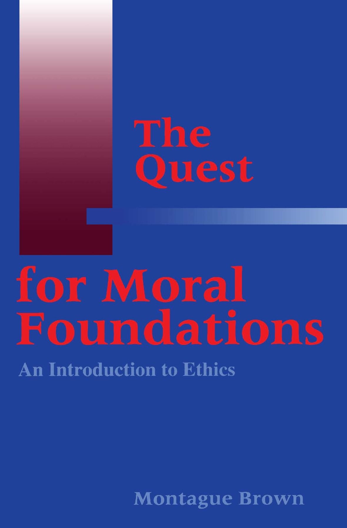 The Quest For Moral Foundations