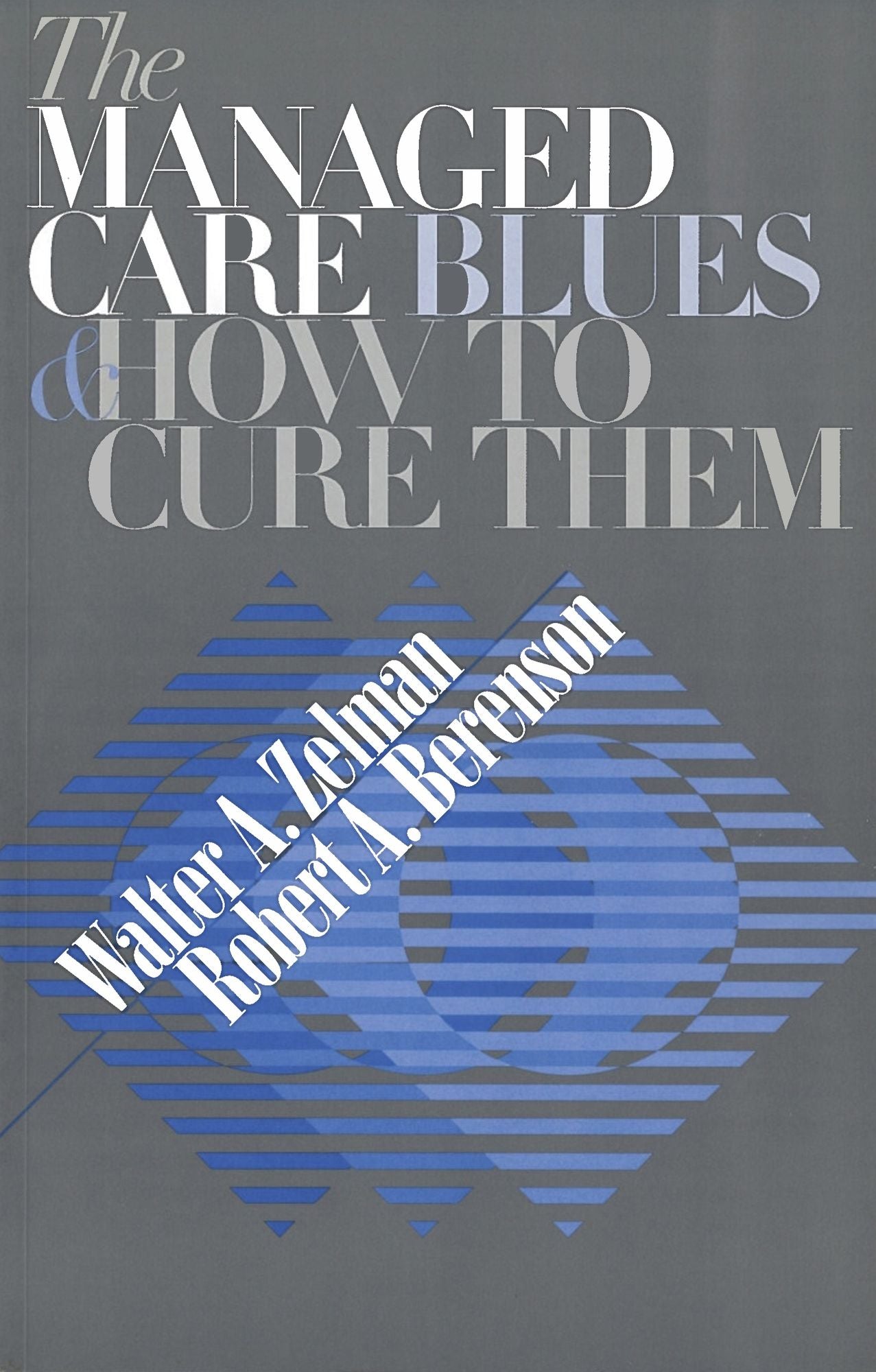 Managed Care Blues and How to Cure Them