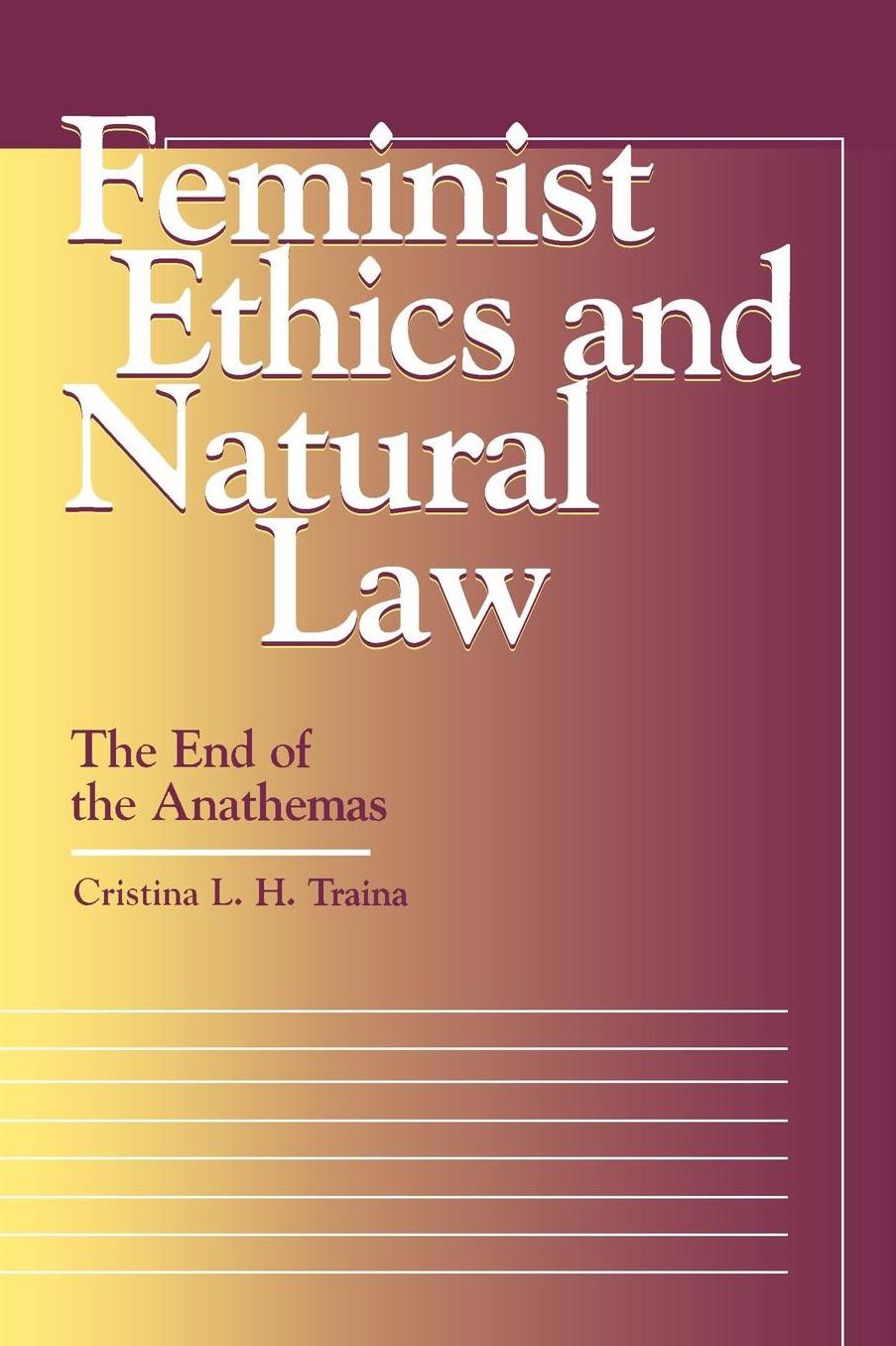 Feminist Ethics and Natural Law; The End of the Anathemas