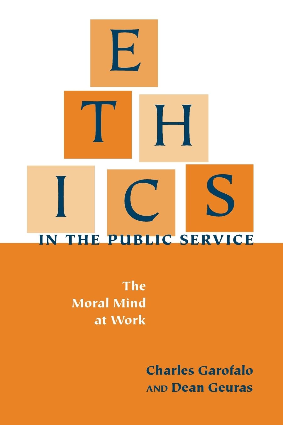 Ethics in the Public Service: The Moral Mind at Work